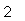 2