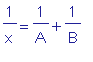 1/x = 1/A+1/B
