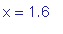 x = 1.6