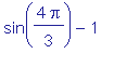 sin(4/3*Pi)-1