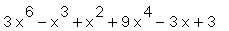 3*x^6-x^3+x^2+9*x^4-3*x+3