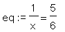 eq := 1/x = 5/6