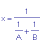 x = 1/(1/A+1/B)