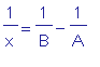 1/x = 1/B-1/A